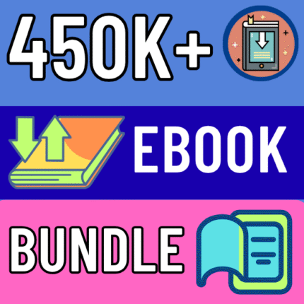 450k+ eBooks Bundle For Sale With Full CopyRights License & Full Reselling Rights Unlimited