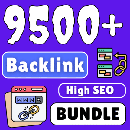 9500+ Backlink Bundle – High SEO Backlinks for Maximum Ranking Boost For Every Content